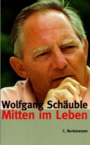 Wolfgang Sch�uble - Mitten im Leben